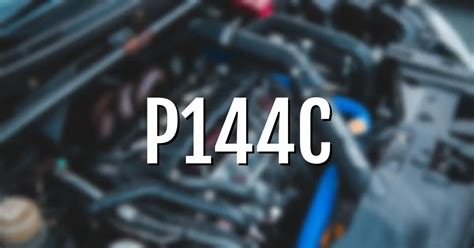 P144C Isuzu Auto Trouble Code. . P144c code
